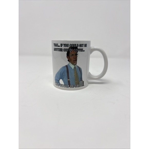 11 Oz Bill Lumbergh Of Office Space Coffee Mug By Cotton Cult - Picture 2 of 4
